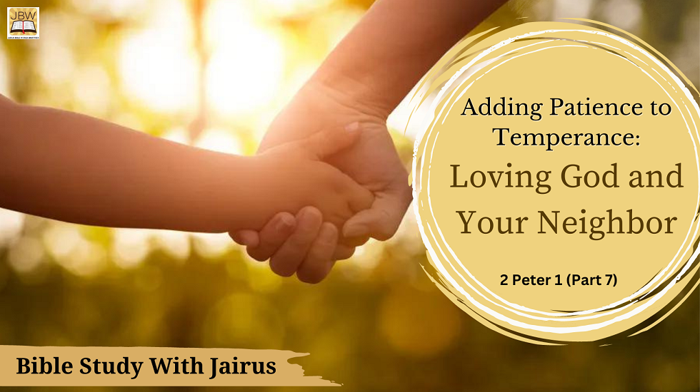 Bible Study with Jairus- 2 Peter 1 (Part 7)