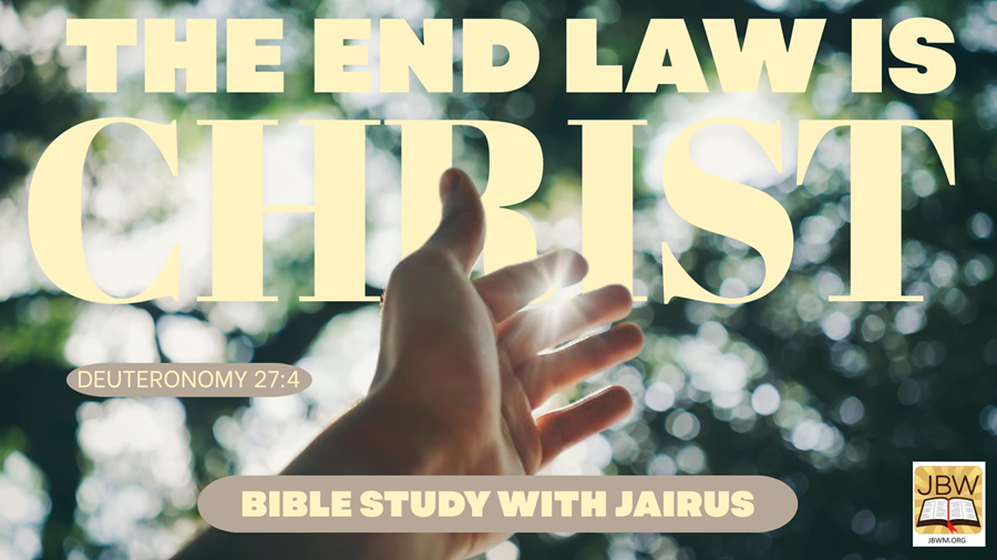 #Bible Study With #Jairus #Deuteronomy chapter 27 verse 4 The End of Law is Christ