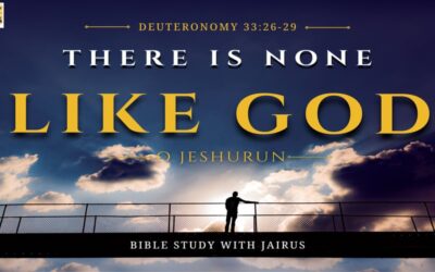 Deuteronomy 33:26-29: There Is None Like God, O Jeshurun