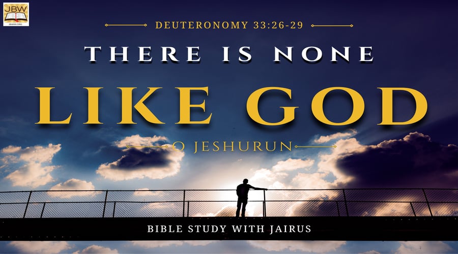 Deuteronomy 33:26-29: There Is None Like God, O Jeshurun